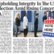 Upholding Integrity in U.S. Elections Amid Rising Concerns Over Security and Fairness